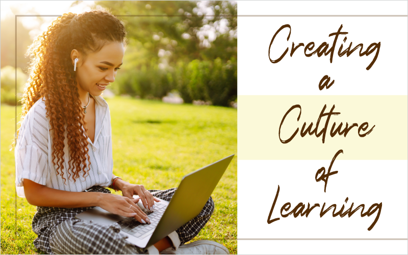 3 Best Ways To Get A Culture Of Learning Started Today